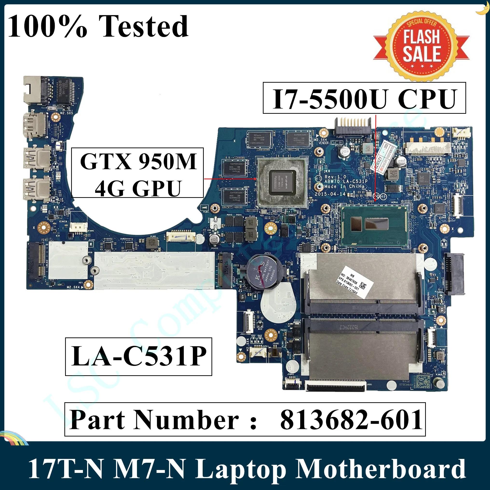 HP Envy 17T-N M7-N Ʈ   i7-5500U GTX 950M 4G GPU 813682-601 813682-001 ABW70 LA-C531P DDR3L